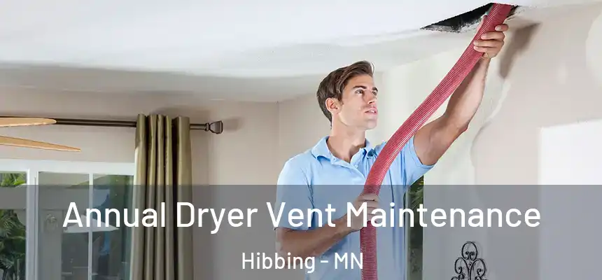  Annual Dryer Vent Maintenance Hibbing - MN