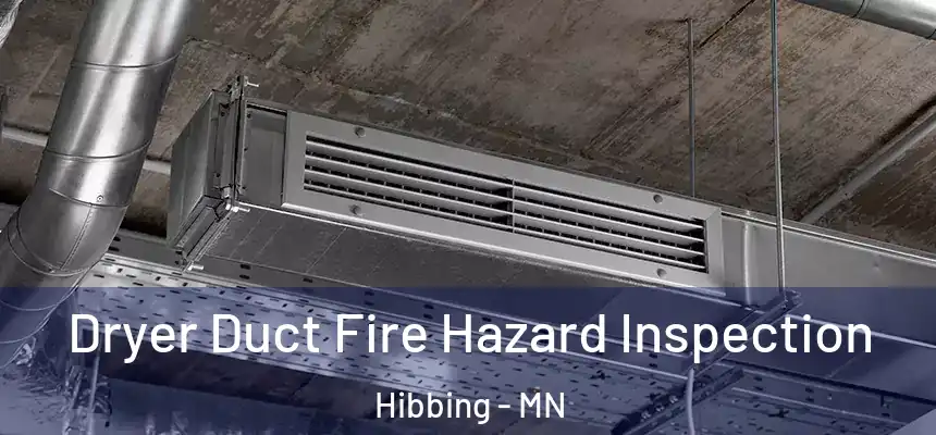  Dryer Duct Fire Hazard Inspection Hibbing - MN