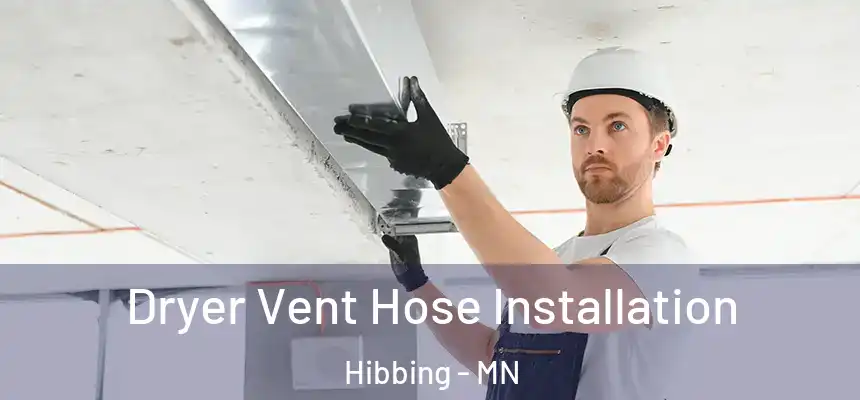  Dryer Vent Hose Installation Hibbing - MN