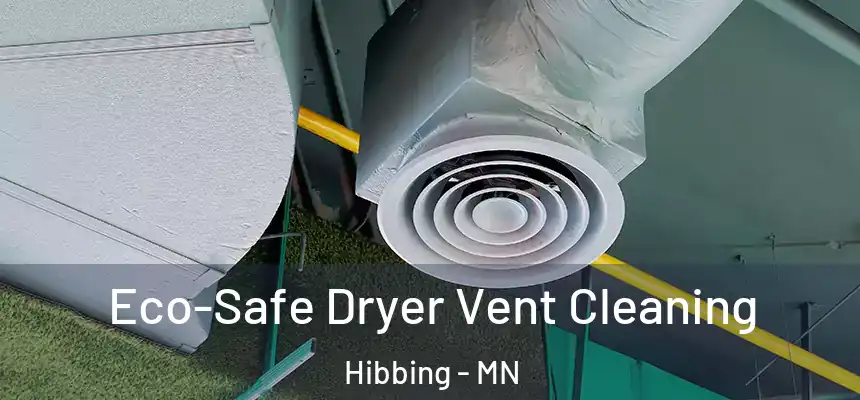  Eco-Safe Dryer Vent Cleaning Hibbing - MN