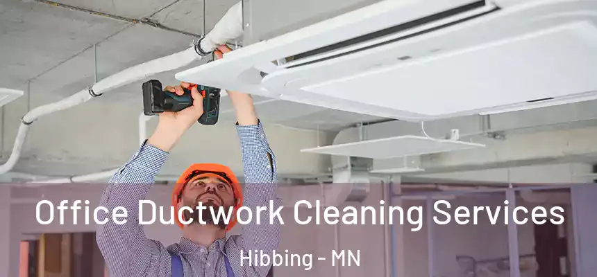  Office Ductwork Cleaning Services Hibbing - MN