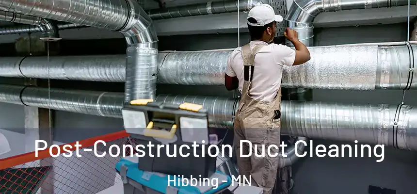  Post-Construction Duct Cleaning Hibbing - MN