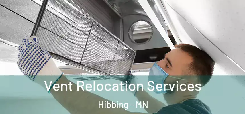  Vent Relocation Services Hibbing - MN